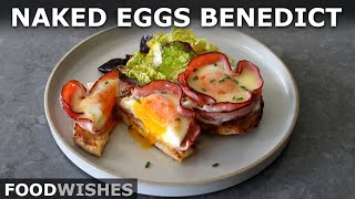 Naked Eggs Benedict | Food Wishes