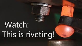 The hot riveting process is riveting to watch