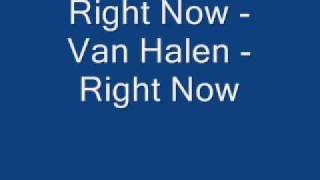 Right Now - Van Halen - Right Now