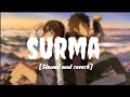 Surma : Lyrics [Slowed and reverb] - Karan Randhawa |Beat Break
