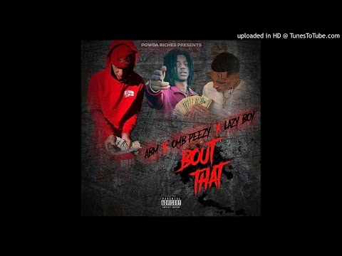 ABM x OMB Peezy  x Lazy Boy - Bout That