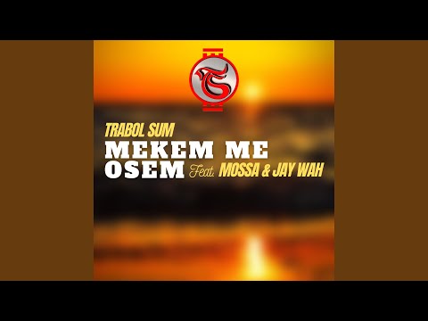Mekem Me Osem (feat. Mossa & Jaywah)