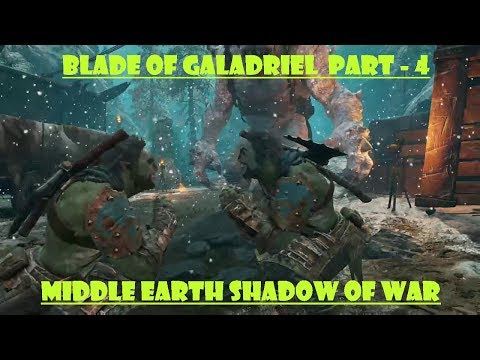 MIDDLE EARTH SHADOW OF WAR: BLADE OF GALADRIEL - PART 4