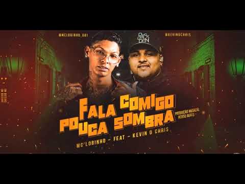 DJERIVALDO157 MC LOBINHO Feat. KEVIN O CHRIS - FALA COMIGO POUCA SOMBRA 2019