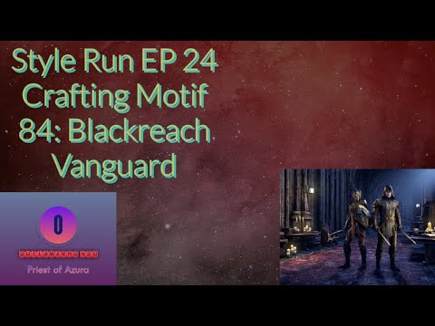 Style Run EP 24 Crafting Motif 84: Blackreach Vanguard