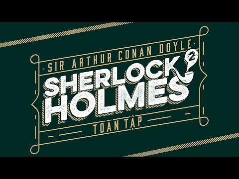 [Sách Nói] Thám Tử Sherlock Holmes Toàn Tập - Tập 2 - Chương 1 | Sir Arthur Conan Doyle