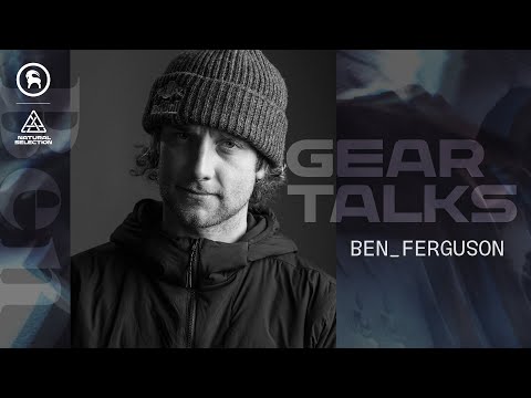Gear Talks with Ben Ferguson: Presented by Natural Selection & Backcountry