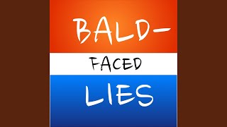 Bald-Faced Lies