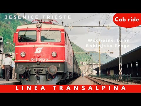 Linea Transalpina Jesenice Trieste Campo Marzio cab ride Wocheinerbahn Bohinjska Proga