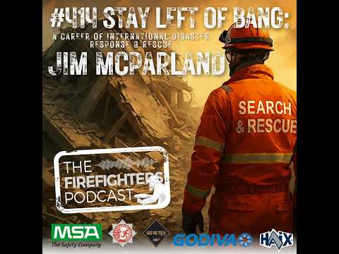 #414 STAY LEFT OF BANG: A Career of International Disaster Response & Rescue with Jim McParland P...