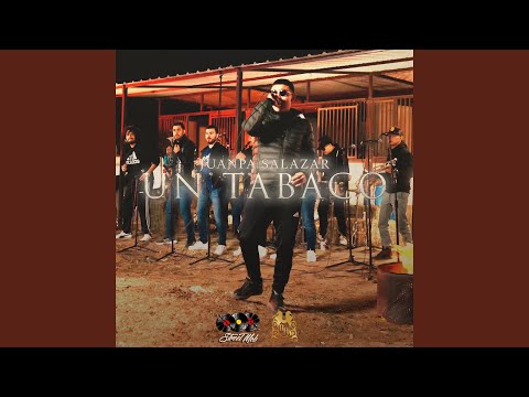 Juanpa Salazar - Un Tabaco