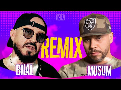 CHEB BILAL feat MUSLIM - REMIX