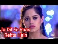 Jo Dil Ke Paas Rehte Hain Song Lyrics Sad Romantic Song Heart Touching Song