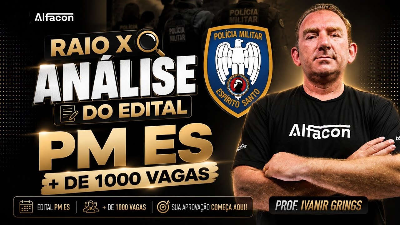 Raio X Análise do Edital PMES: Tudo Sobre o concurso com +1000 Vagas com Prof. Ivanir Grins