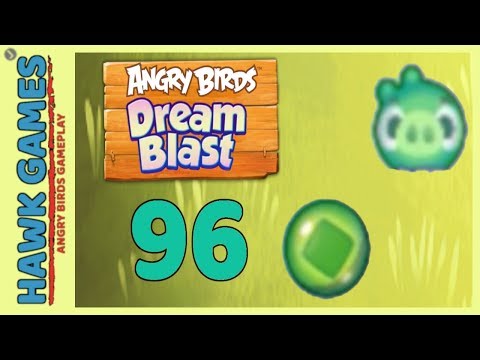 Angry Birds Dream Blast Level 96 - Walkthrough, No Boosters