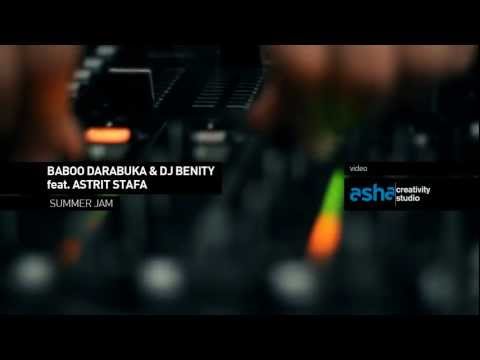 Baboo Darabuka & Dj Benity feat. Astrit Stafa - Summer Jam (Official Video)