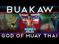 BUAKAW God Of Muay Thai Original Career Documentary