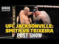 UFC Jacksonville: Smith vs Teixeira Post Fight Show - MMA Fighting