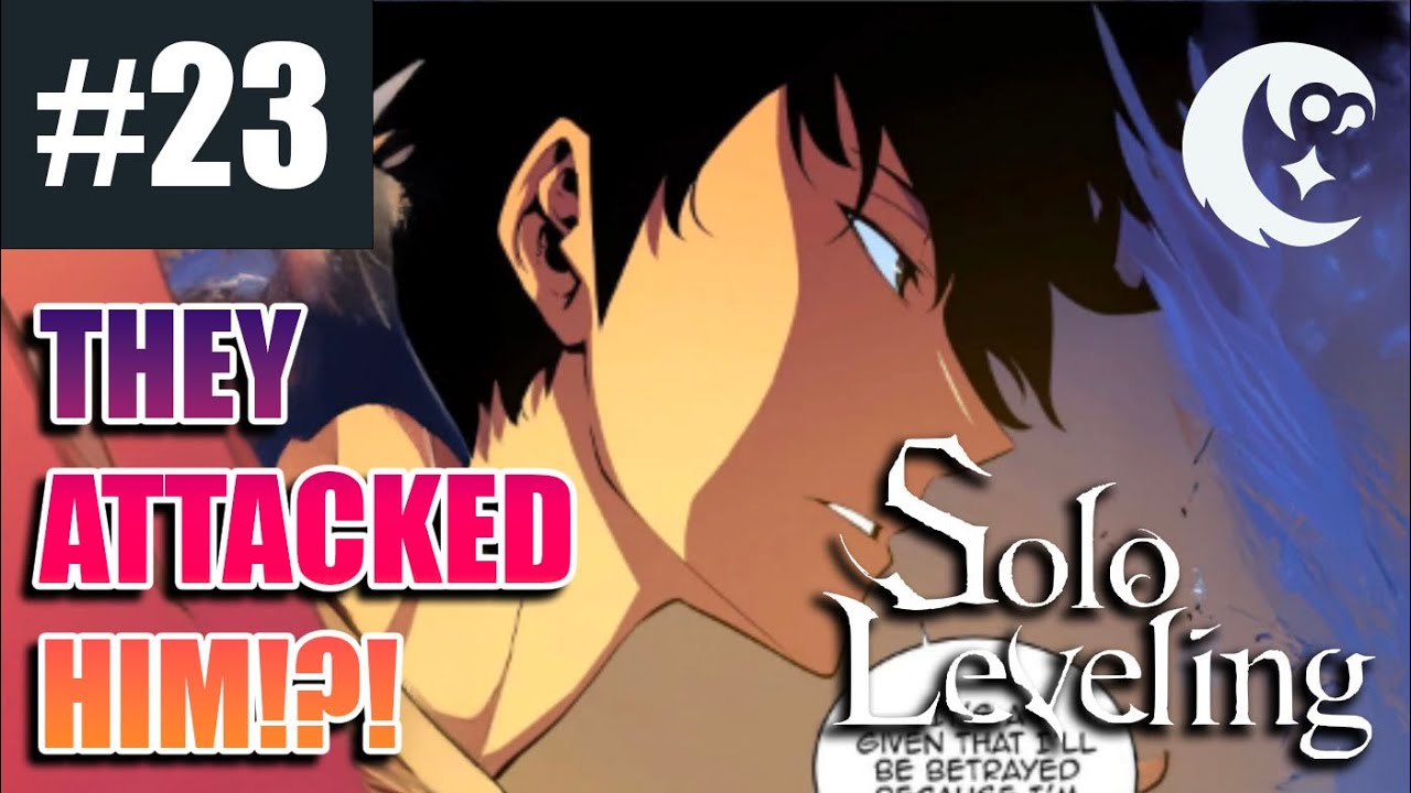 Solo Leveling Chapter 23 Manhwa Recap – THEY ATTACKED HIM???