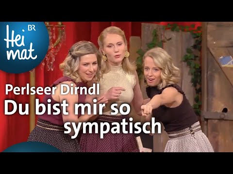 Perlseer Dirndl: Du bist mir so sympathisch | Brettl - Spitzen | BR Heimat - die beste Volksmusik