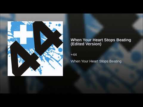 +44 - When Your Heart Stops Beating (Clean)