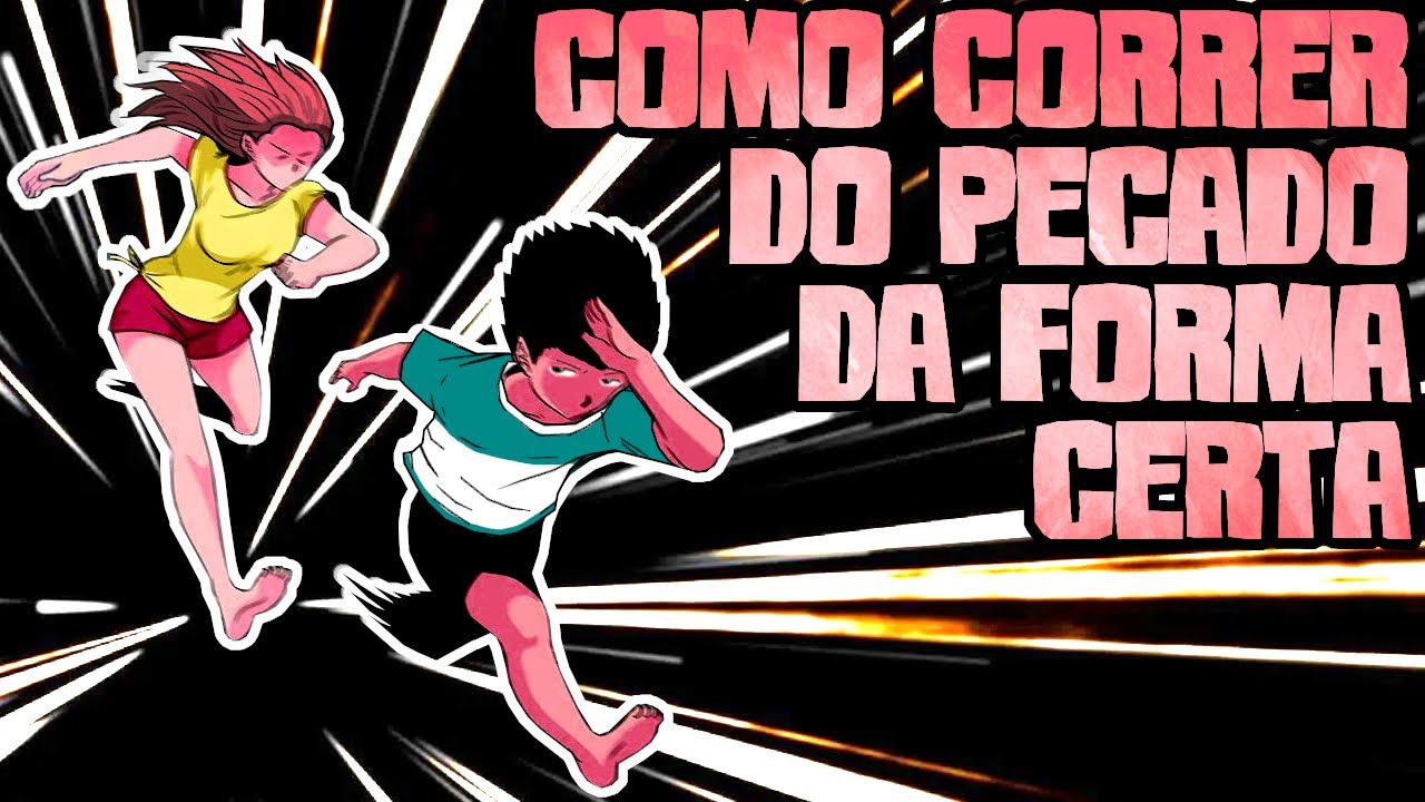 COMO CORRER DO PECADO CORRETAMENTE - Veja tudo o que você precisa saber sobre isso