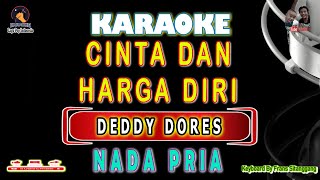 Download lagu KARAOKE CINTA DAN HARGA DIRI - NADA PRIA || DEDDY DORES mp3