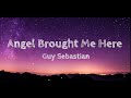 Angels Brought Me Here Lyrics Guy Sebastian