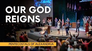 Our God Reigns | POA Worship | Pentecostals of Alexandria