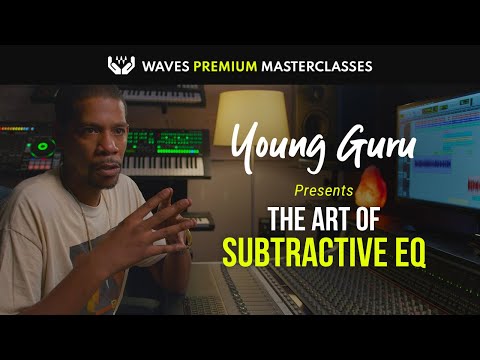 Young Guru: The Art of Subtractive EQ | Waves Premium Masterclasses
