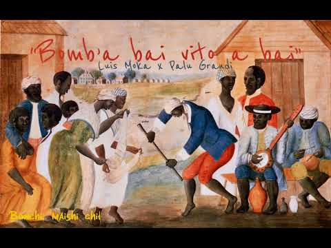 “ Bomb’a bai Vito a bai👨🏾‍🌾“- Luis Moka x Palu Grandi🌳 (lyrics)