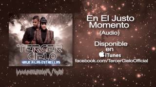 Tercer Cielo- En El Justo Momento (Audio)