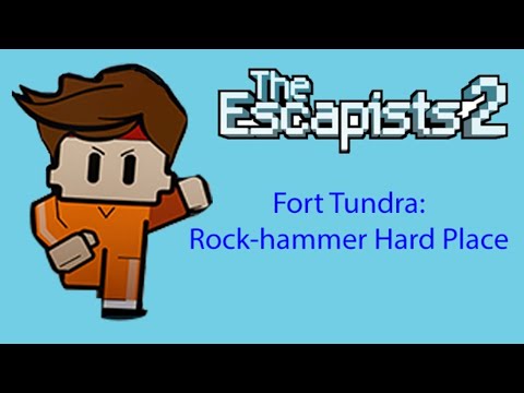 Escapists 2|Fort Tundra Rock-hammer Hard Place!