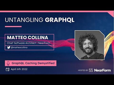 GraphQL Caching Demystified | Matteo Collina