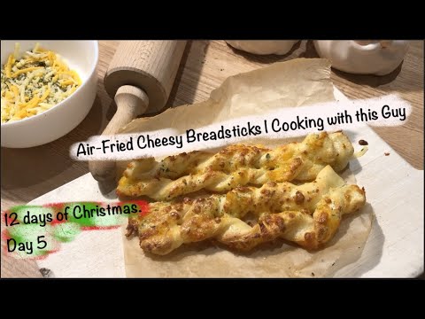 Air-fried Cheesy Breadsticks| with Cooking with this Guy. 12 days of Christmas  Day 5