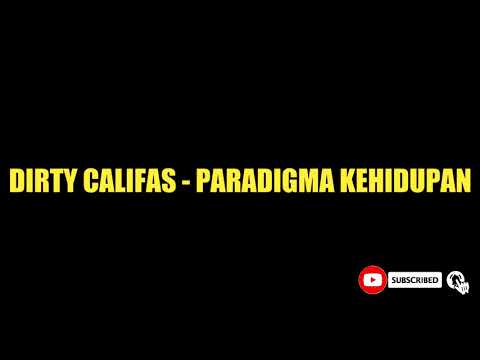 DIRTY CALIFAS - PARADIGMA KEHIDUPAMN