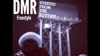 Started From The Bottom Freestyle by DMR