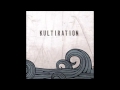 Kultiration - Seen and Gone 