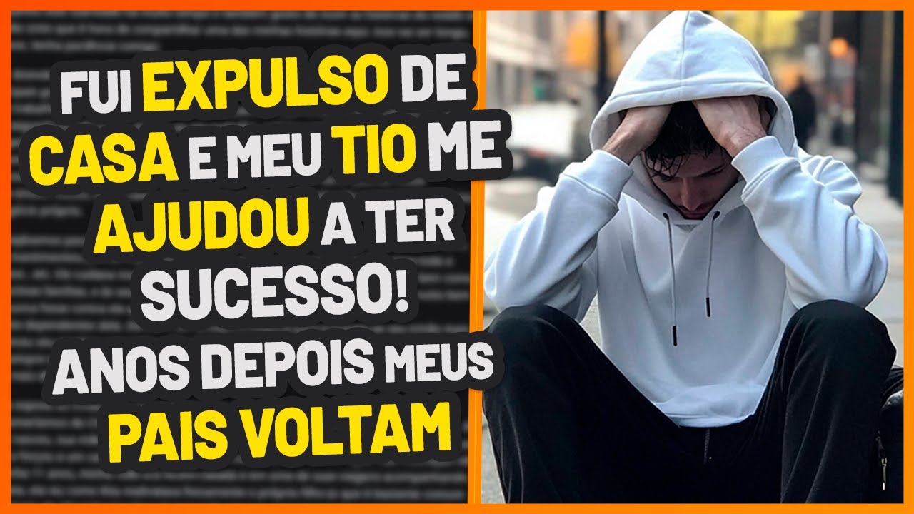 Fui EXPULSO de CASA e MEU TIO me Ajudou a Ter Sucesso! | Relatos do Reddit