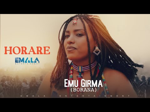Emu Girma (Borana) - Horare (Official Video)