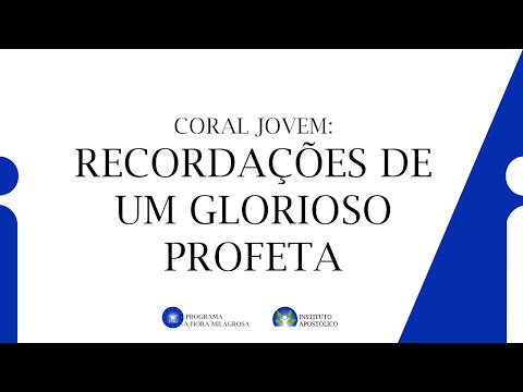 Coral Jovem: Recordações de um Glorioso Profeta