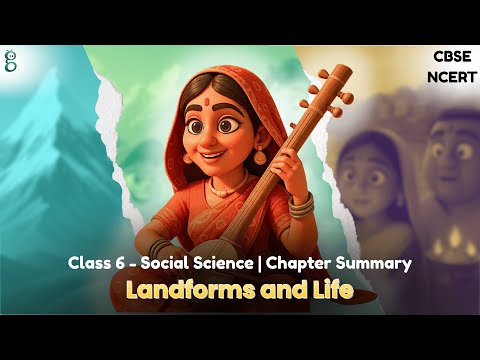 Landforms and Life – Class 6 Social Science video