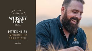 🎙️ Talnua Distillery Founder Patrick Miller // Talking Pot Still Whiskey