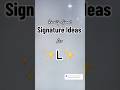 Really Good Signature Ideas for L Names #art #signature #letra #handwriting #shorts