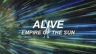 ALIVE - empire of the sun - lyrics