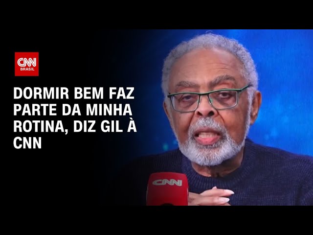 Dormir bem faz parte da minha rotina, diz Gilberto Gil à CNN | SINAIS VITAIS