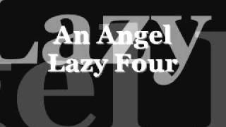 An Angel - Lazy Four