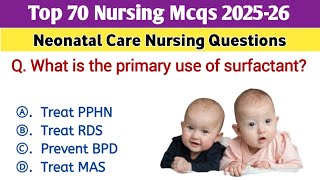 Top 70 Nursing Mcqs 2025-26 | Neonatal Care Nursing Mcqs | NORCET | RRB | BSC | NCLEX