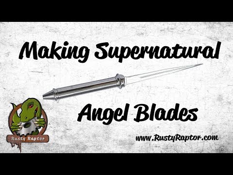 Build a Supernatural Angel Blade with the Rusty Raptor