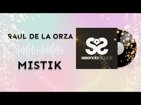Raul De La Orza - Mistik (Essencia Records)